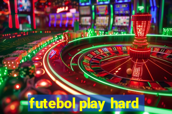 futebol play hard